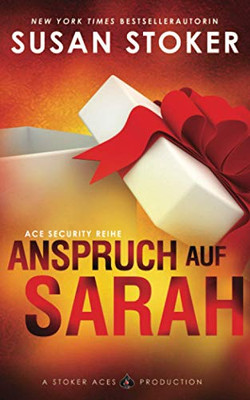 Anspruch auf Sarah (Ace Security Reihe) (German Edition)