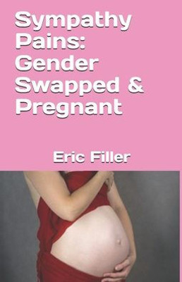 Sympathy Pains: Gender Swapped & Pregnant