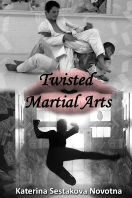 Twisted Martial Arts: Book One Of The Twisted Rings Series (Twisted Minds)