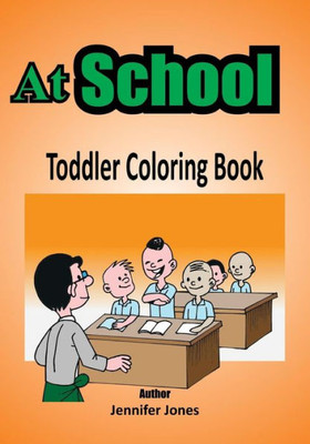 Toddler Coloring Book: At School