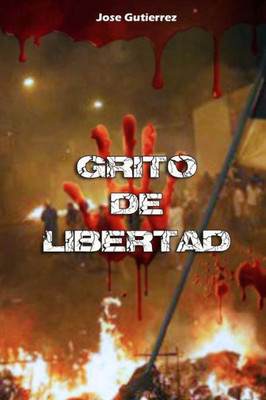 Grito De Libertad (Spanish Edition)