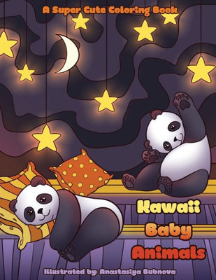 Kawaii Baby Animals: A Super Cute Coloring Book For Everyone (Kawaii, Manga And Anime Coloring Books For Adults, Teens And Tweens)