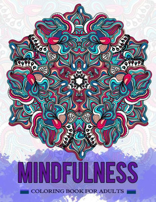Mindfulness Coloring Book For Adults: Relaxing, Doodle Mandala, Zentangle Design To Color