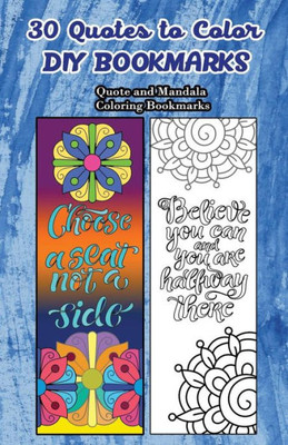 30 Quotes To Color Diy Bookmarks: Quote And Mandala Coloring Bookmarks