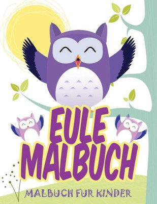 Eule Malbuch: Malbuch Fur Kinder