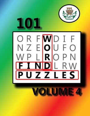 101 Word Find Puzzles Vol. 4: Themed Word Searches, Puzzles To Sharpen Your Mind (Large 101 Themed Word Search Series)