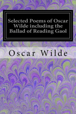 Selected Poems Of Oscar Wilde Including The Ballad Of Reading Gaol