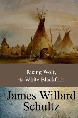 Rising Wolf, The White Blackfoot