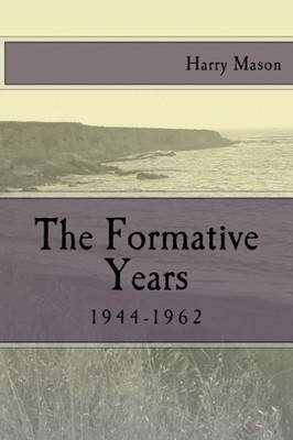 The Formative Years: 1944-1962 (The Search For Identity) (Volume 1)