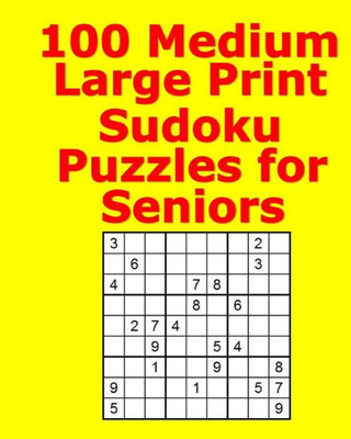 100 Medium Large Print Sudoku Puzzles For Seniors