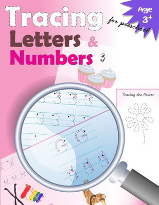 Tracing Letters And Numbers For Preschool: Kindergarten Tracing ,Workbook,Trace Letters Workbook,Letter Tracing Workbook,And Numbers For Preschool (Volume 8)