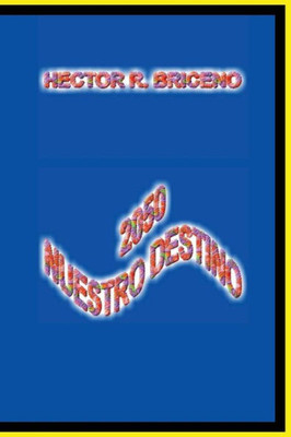 2050 Nuestro Destino (Spanish Edition)