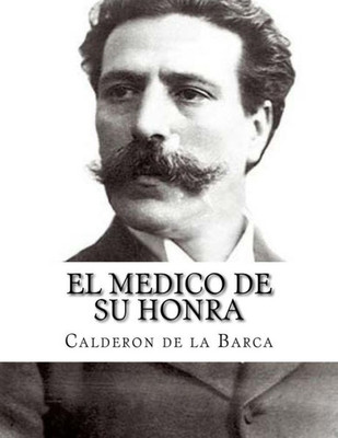 El Medico De Su Honra (Spanish Edition)