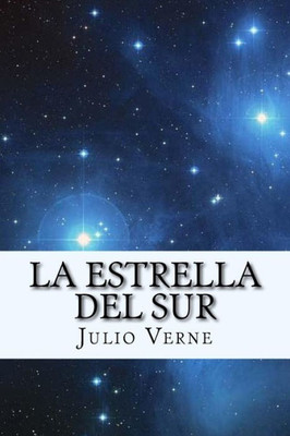 La Estrella Del Sur (Spanish) Edition (Spanish Edition)