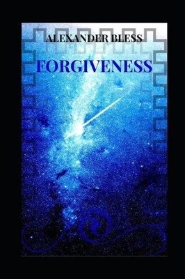 Forgiveness (Mr. Alexander Bless)