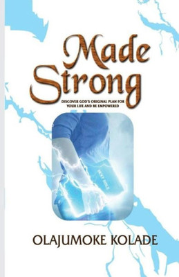 Made Strong: Discover God'S Original Plan For Your Life