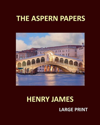 The Aspern Papers Henry James Large Print