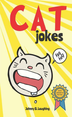 Cat Jokes: Funny And Hilarious Jokes For Kids (Animal Jokes)