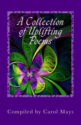 A Collection Of Uplifting Poems