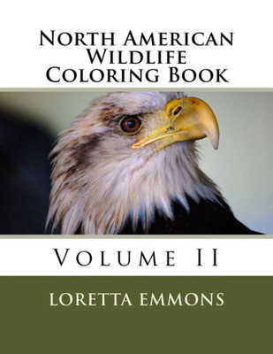 North American Wildlife Coloring Book: Volume Ii