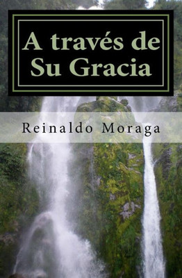 A Través De Su Gracia (Spanish Edition)