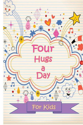 Four Hugs A Day For Kids