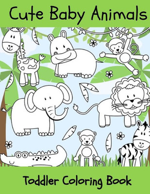 Baby Animals: Toddler Coloring Book