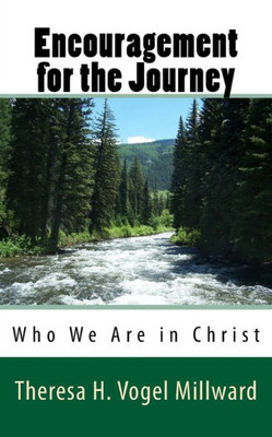 Encouragement For The Journey: Who We Are In Christ