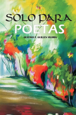 Solo Para Poetas (Spanish Edition)