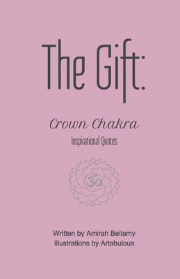 The Gift: Crown Chakra Inspirational Quotes