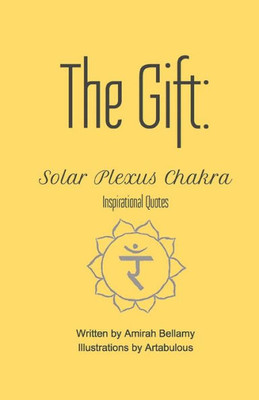 The Gift: Solar Plexus Chakra Inspirational Quotes