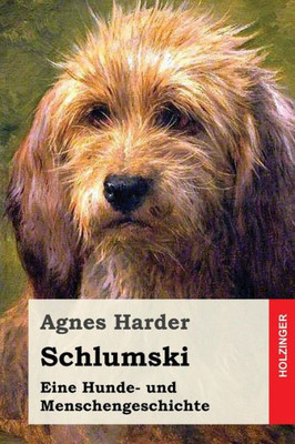 Schlumski: Eine Hunde- Und Menschengeschichte (German Edition)