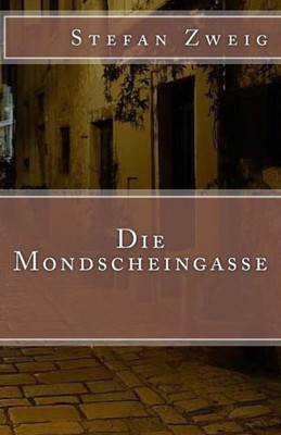 Die Mondscheingasse (Klassiker Der Weltliteratur) (German Edition)