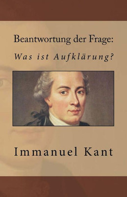 Beantwortung Der Frage: Was Ist AufklArung? (German Edition)