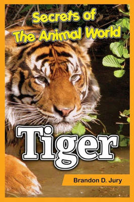 Secrets Of The Animal World Tiger: Children'S Animals Books
