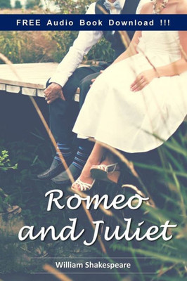 Romeo And Juliet (Include Downloadable Audio Book)