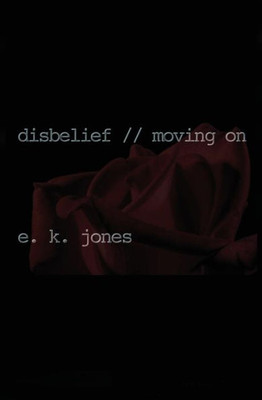 Disbelief // Moving On