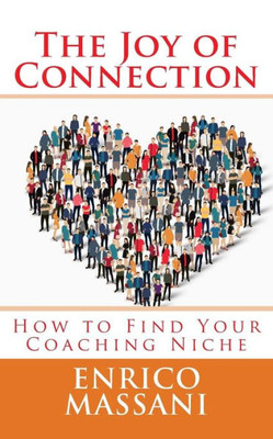 The Joy Of Connection: How To Find Your Coaching Niche
