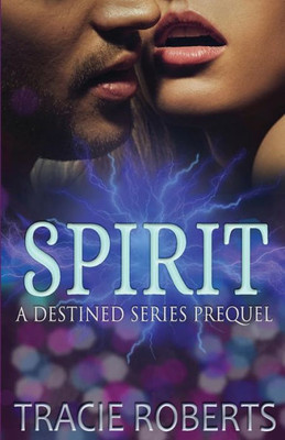 Spirit: The Destined Series Prequel