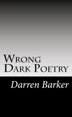 Wrong Dark Poetry: Dark Poetry