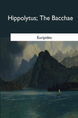 Hippolytus: The Bacchae