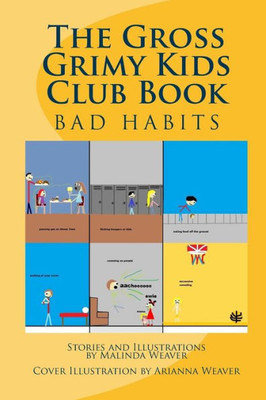 The Gross Grimy Kids Club Book: Bad Habits