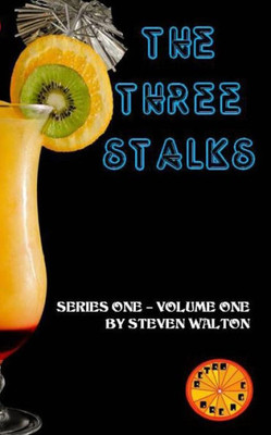The Three Stalks: Series One Volume One