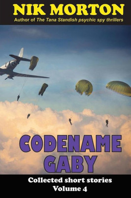 Codename Gaby: ... And Other Stories (Collected Short Stories)