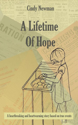 A Lifetime Of Hope: A Heart Breaking And Heart Warming Story Based On True Events