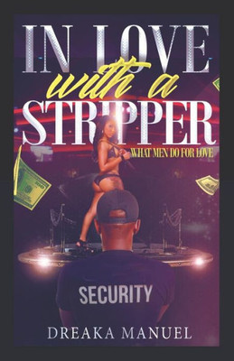 In Love With A Stripper: What We Do For Love