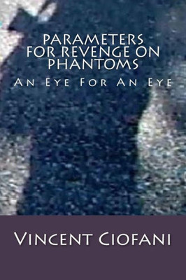 Parameters For Revenge On Phantoms: An Eye For An Eye
