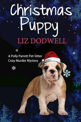 The Christmas Puppy: A Polly Parrett Pet-Sitter Cozy Murder Mystery: Book 5