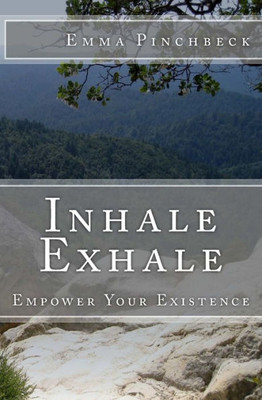 Inhale Exhale: Empower Your Existence
