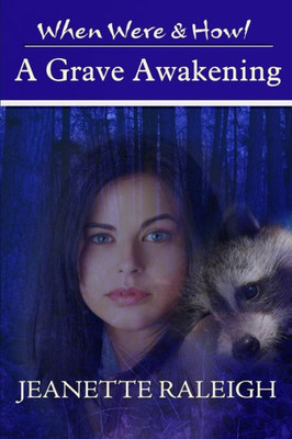 A Grave Awakening (When, Were, & Howl)